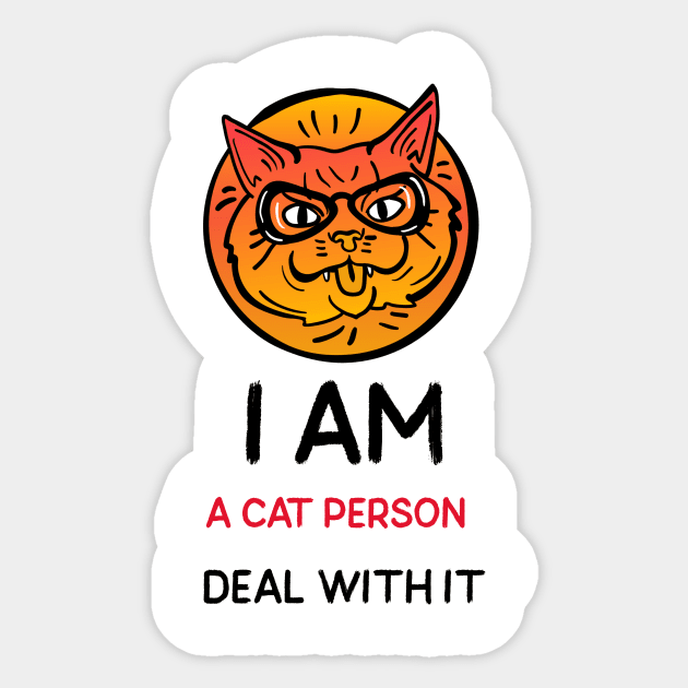 I am a cat person deal with it Sticker by nikovega21